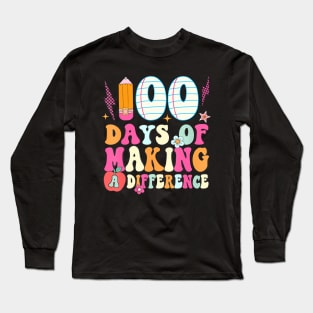 100 Days Of Making A Difference 100Th Day Of School Teacher Long Sleeve T-Shirt